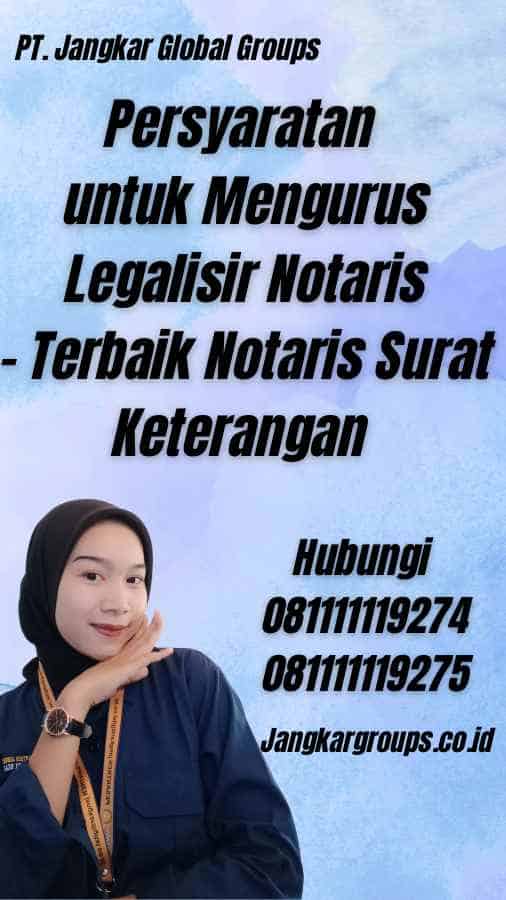 Persyaratan untuk Mengurus Legalisir Notaris - Terbaik Notaris Surat Keterangan