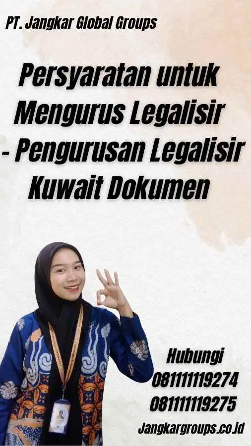 Persyaratan untuk Mengurus Legalisir - Pengurusan Legalisir Kuwait Dokumen