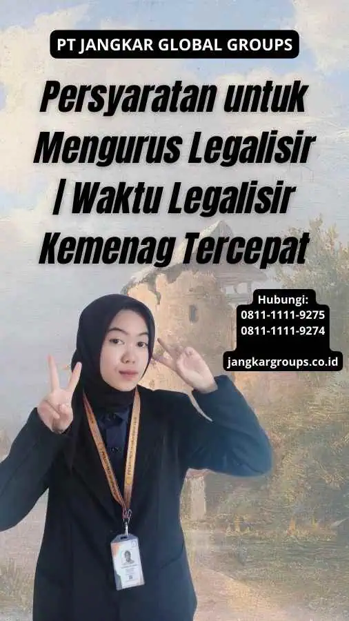 Persyaratan untuk Mengurus Legalisir Waktu Legalisir Kemenag Tercepat