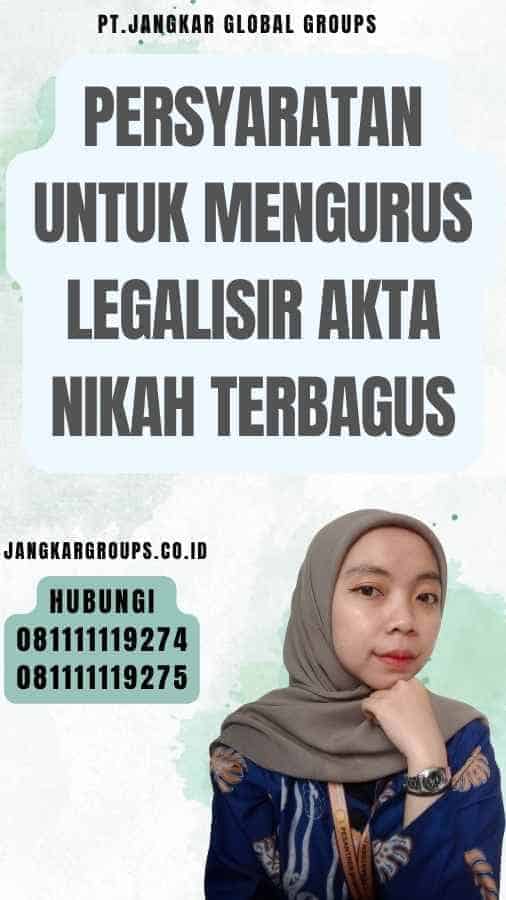 Persyaratan untuk Mengurus Legalisir akta nikah terbagus