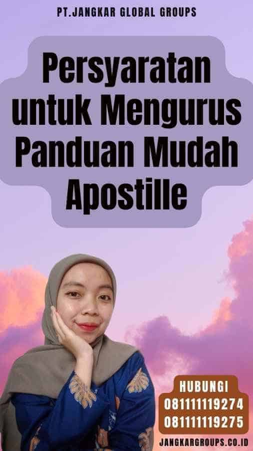 Persyaratan untuk Mengurus Panduan Mudah Apostille