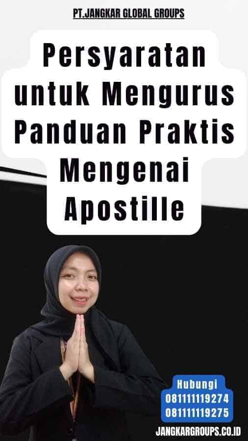Persyaratan untuk Mengurus Panduan Praktis Mengenai Apostille