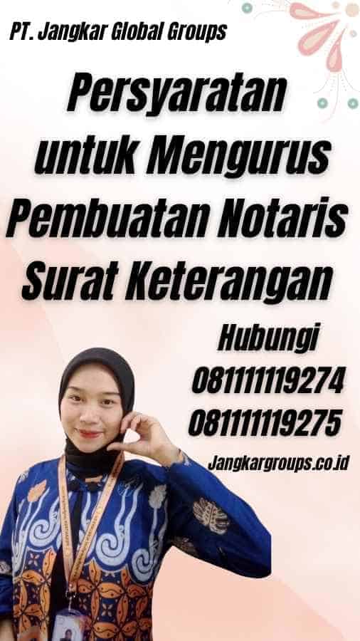 Persyaratan untuk Mengurus Pembuatan Notaris Surat Keterangan