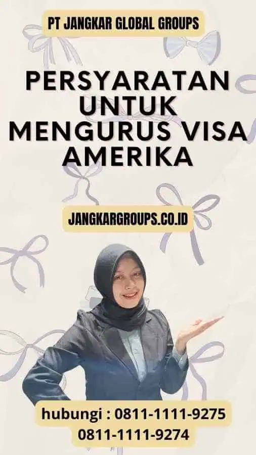 Persyaratan untuk Mengurus Visa Amerika - Cara Cek Visa Amerika