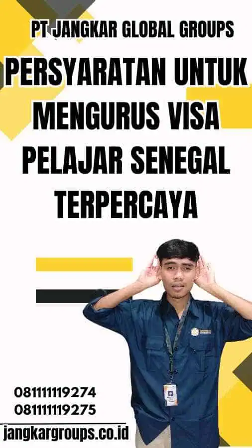 Persyaratan untuk Mengurus Visa Pelajar Senegal Terpercaya