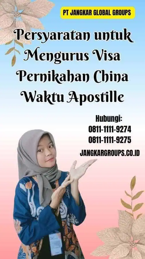 Persyaratan untuk Mengurus Visa Pernikahan China Waktu Apostille