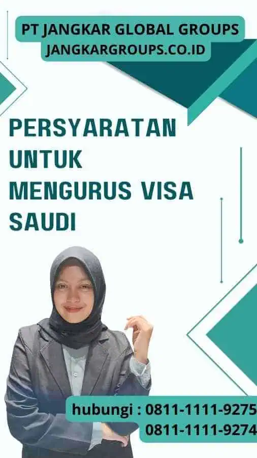 Persyaratan untuk Mengurus Visa Saudi - Panduan Lengkap dan Prosedur Visa