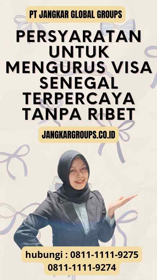 Persyaratan untuk Mengurus Visa Senegal Terpercaya Tanpa Ribet