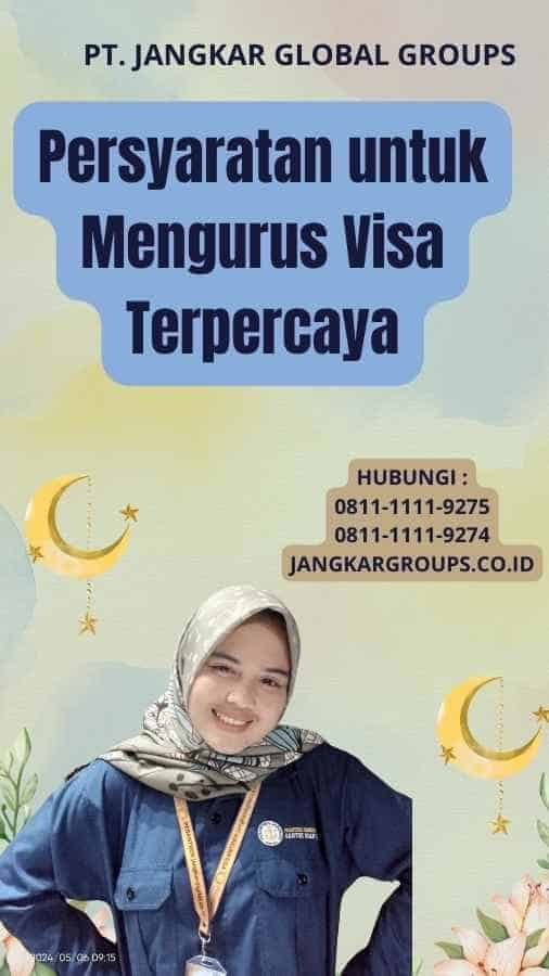 Persyaratan untuk Mengurus Visa Terpercaya