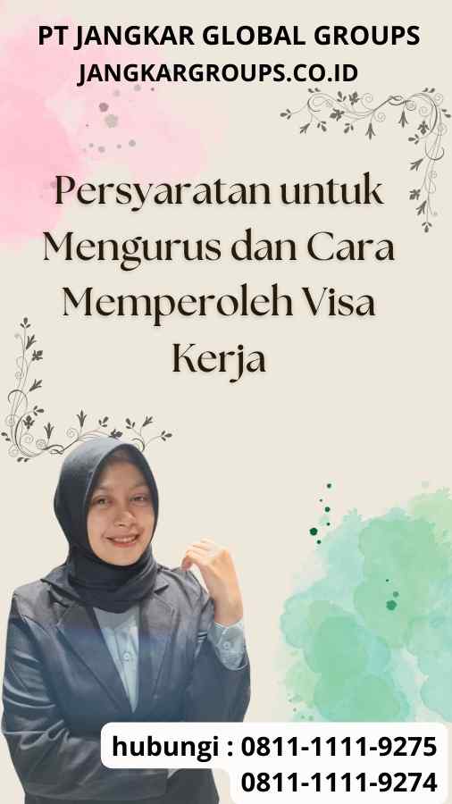 Persyaratan untuk Mengurus dan Bagaimana Cara Memperoleh Visa Kerja