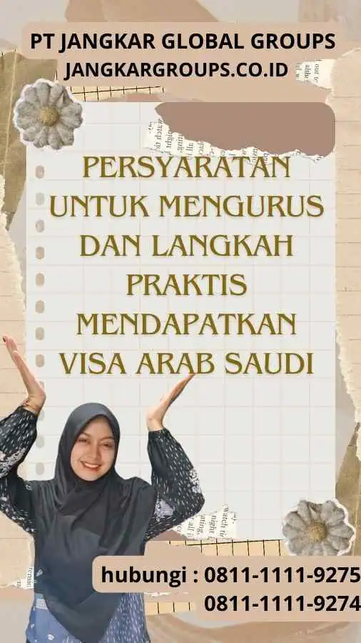 Persyaratan untuk Mengurus dan Langkah Praktis Mendapatkan Visa Arab Saudi Langkah Praktis Mendapatkan Visa