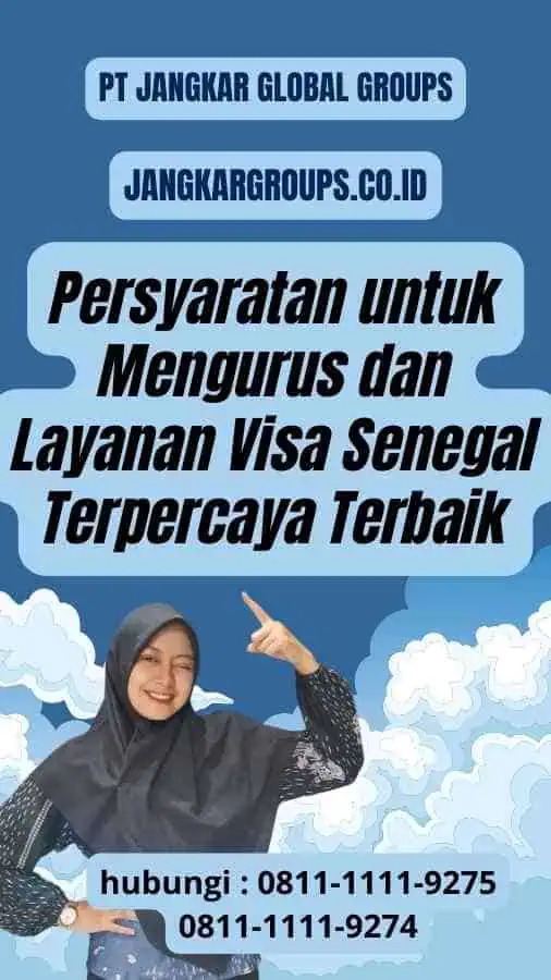 Persyaratan untuk Mengurus dan Layanan Visa Senegal Terpercaya Terbaik