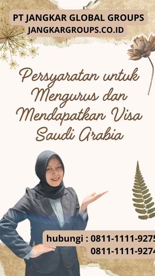 Persyaratan untuk Mengurus dan Mendapatkan Visa Saudi Arabia