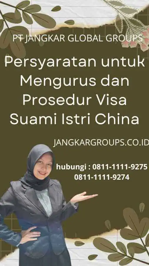 Persyaratan untuk Mengurus dan Prosedur Visa Suami Istri China