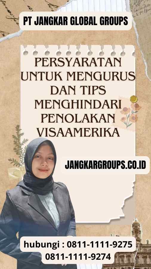 Persyaratan untuk Mengurus dan Tips Menghindari Penolakan VisaAmerika