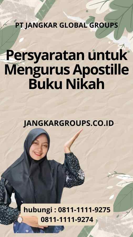 Persyaratan untuk Mengurus Apostille Buku Nikah Apostille Buku Nikah untuk Legal