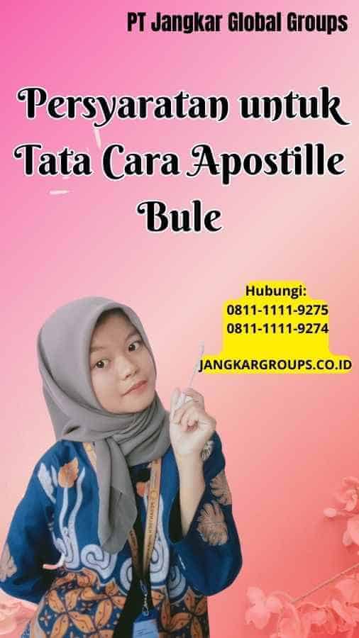 Persyaratan untuk Tata Cara Apostille Bule