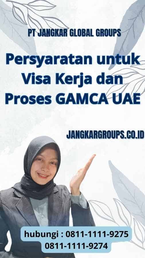 Persyaratan untuk Visa Kerja dan Proses GAMCA UAE - Proses Efisien GAMCA UEA