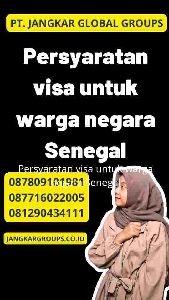 Memilih Biro Jasa Visa Senegal Terpercaya Penting