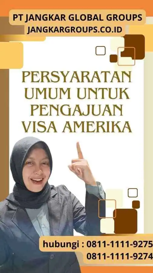 Persyaratan Umum untuk Pengajuan Visa Amerika