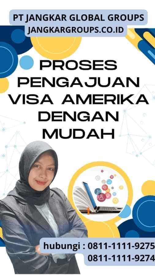 Proses Pengajuan Visa Amerika dengan Mudah