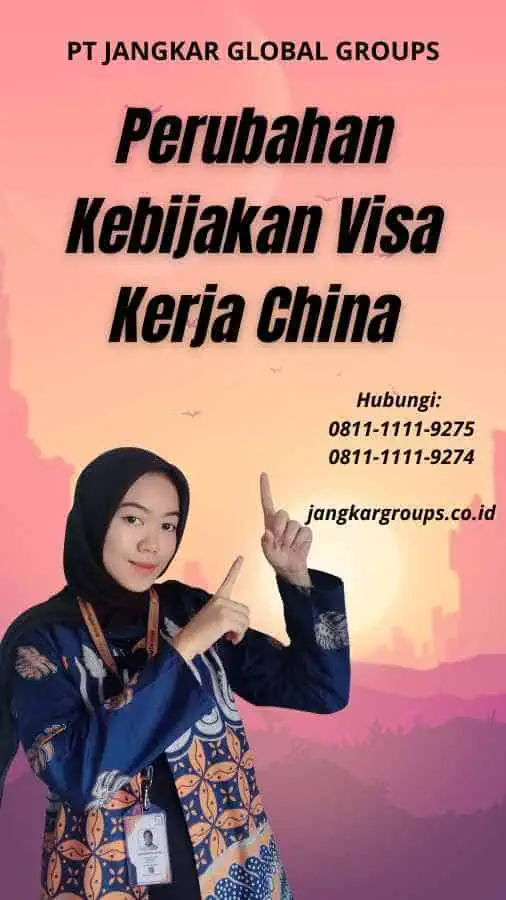 Perubahan Kebijakan Visa Kerja China