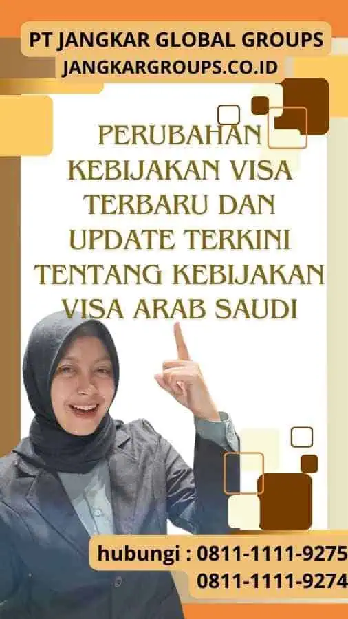 Perubahan Kebijakan Visa Terbaru dan Update Terkini tentang Kebijakan Visa Arab Saudi