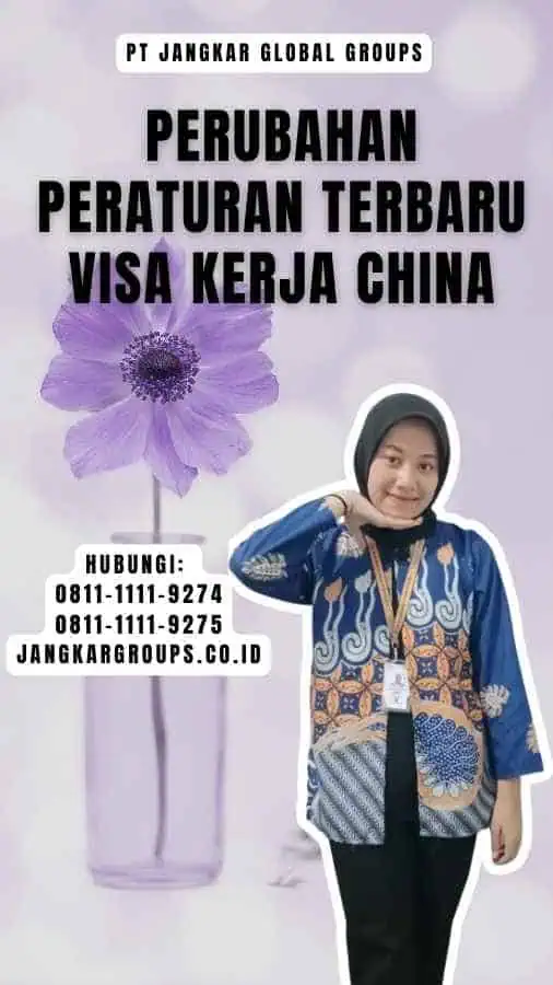 Perubahan Peraturan Terbaru Visa Kerja China