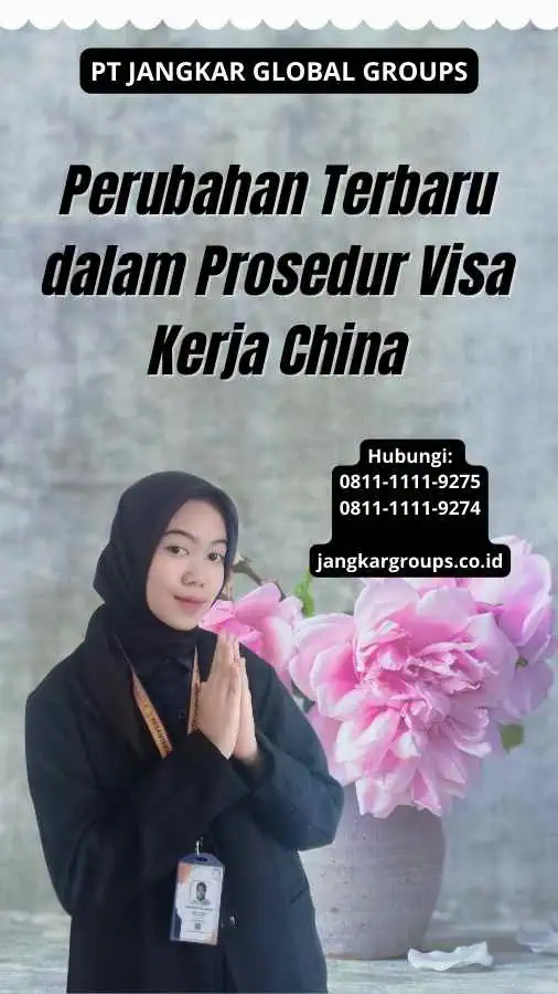 Perubahan Terbaru dalam Prosedur Visa Kerja China