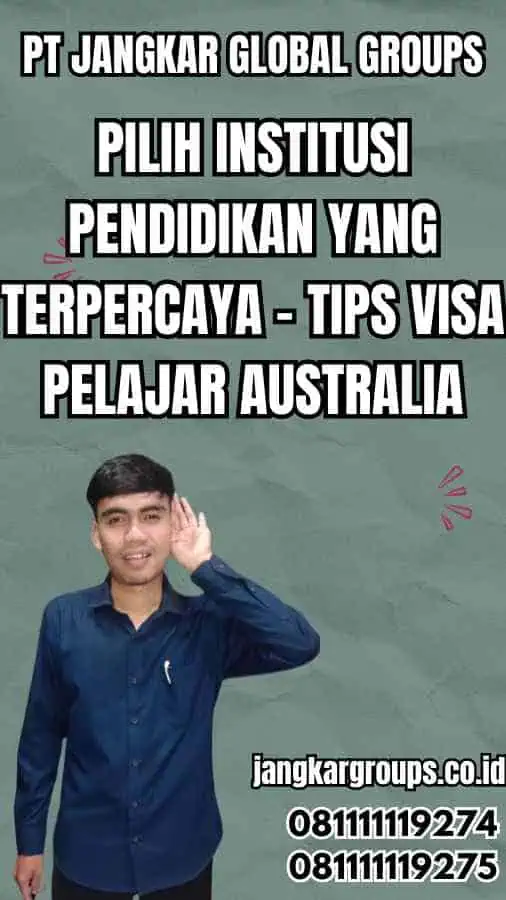 Pilih Institusi Pendidikan yang Terpercaya - Tips Visa Pelajar Australia