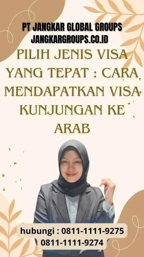 Pilih Jenis Visa yang Tepat - Cara Mendapatkan Visa Kunjungan Ke Arab