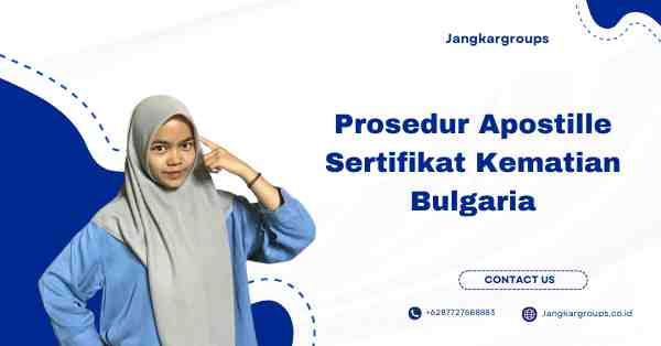 Prosedur Apostille Sertifikat Kematian Bulgaria