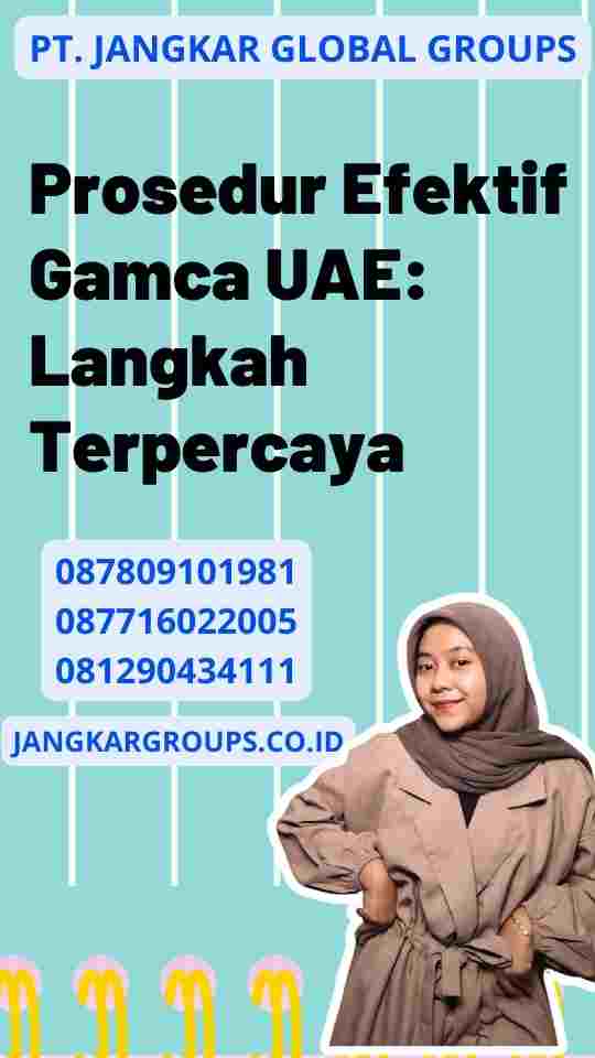 Prosedur Efektif Gamca UAE: Langkah Terpercaya