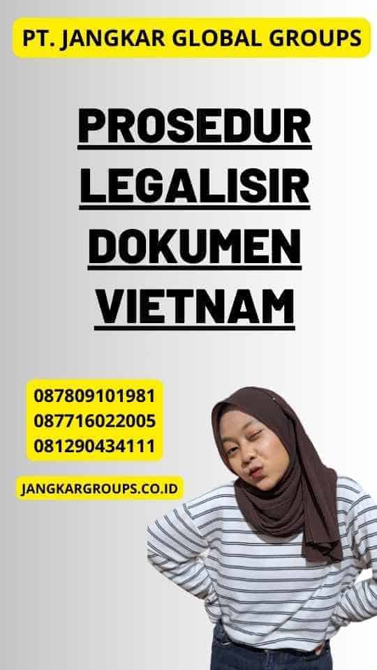 Prosedur Legalisir Dokumen Vietnam