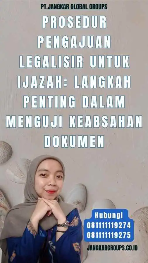 Prosedur Pengajuan Legalisir untuk Ijazah Langkah Penting dalam Menguji Keabsahan Dokumen