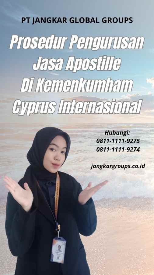 Prosedur Pengurusan Jasa Apostille Di Kemenkumham Cyprus Internasional