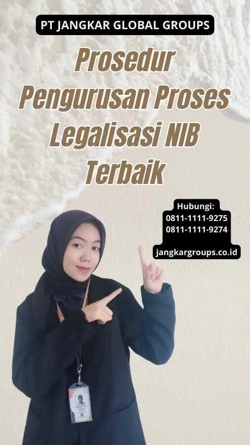 Prosedur Pengurusan Proses Legalisasi NIB Terbaik