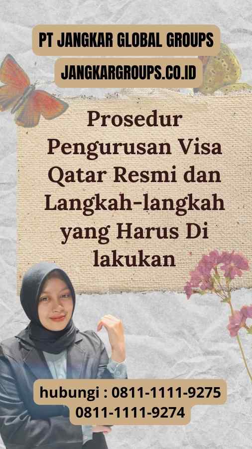 Prosedur Pengurusan Visa Qatar Resmi: Langkah-langkah yang Harus Di lakukan