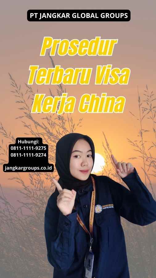 Prosedur Terbaru Visa Kerja China