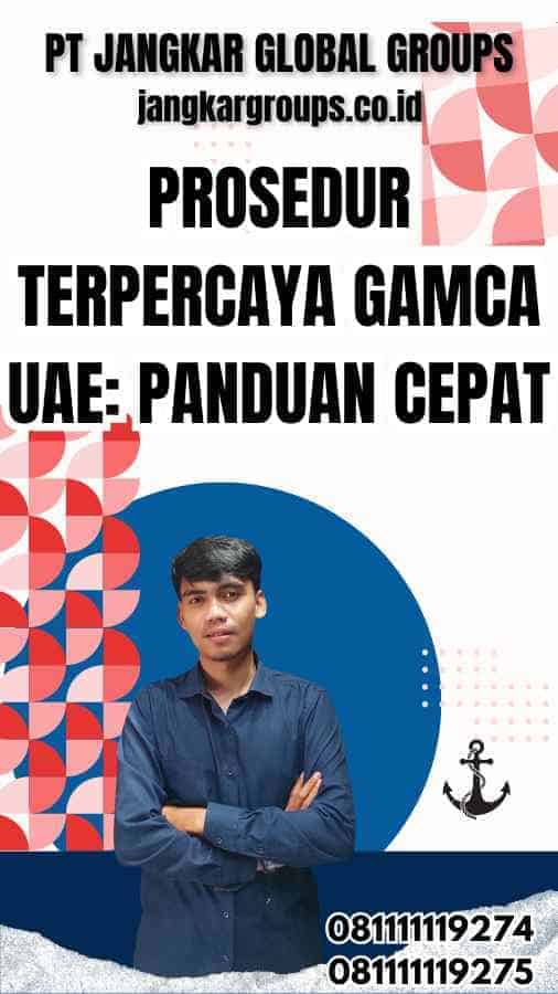 Prosedur Terpercaya Gamca UAE: Panduan Cepat