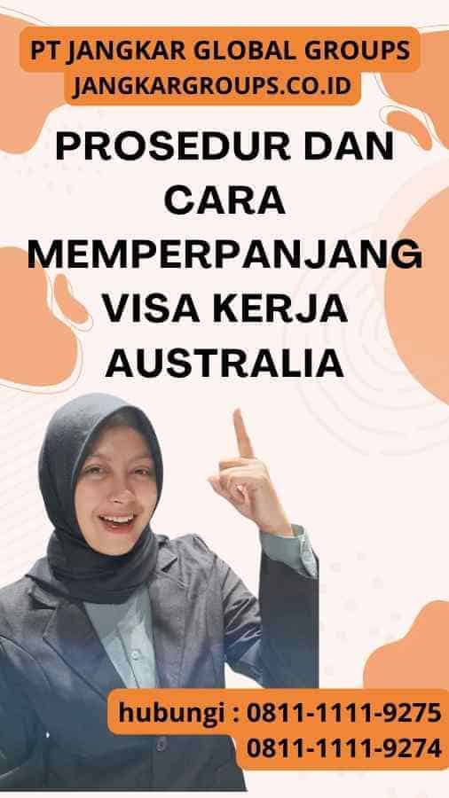 Prosedur dan Cara Memperpanjang Visa Kerja Australia