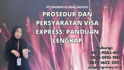 Prosedur dan Persyaratan Visa Express Panduan Lengkap