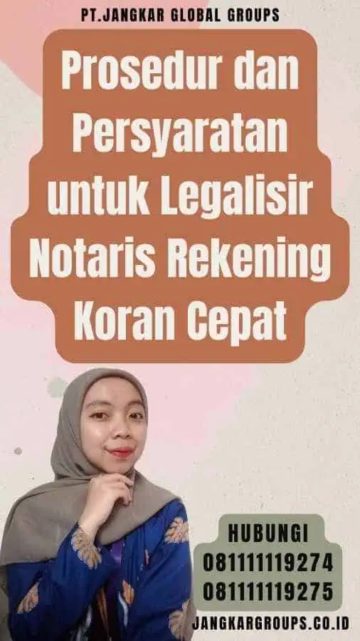 Prosedur dan Persyaratan untuk Legalisir Notaris Rekening Koran Cepat