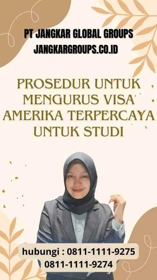 Prosedur untuk Mengurus Visa Amerika Terpercaya untuk Studi