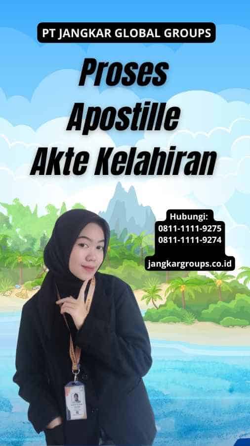 Proses Apostille Akte Kelahiran