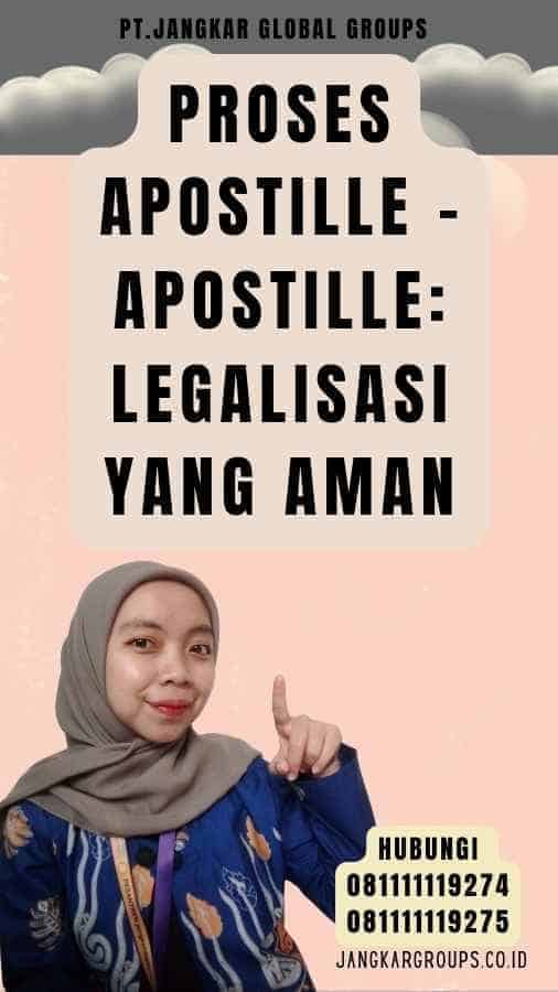 Proses Apostille - Apostille Legalisasi yang Aman