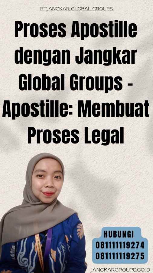 Proses Apostille dengan Jangkar Global Groups - Apostille Membuat Proses Legal