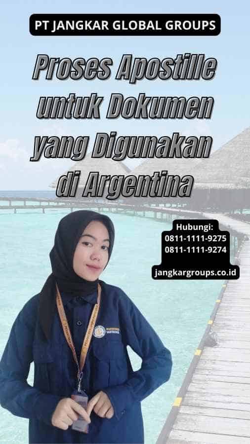 Proses Apostille untuk Dokumen yang Digunakan di Argentina