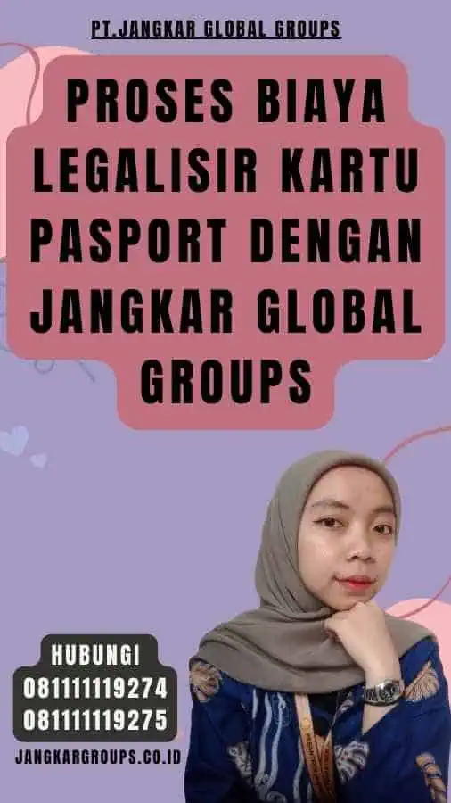 Proses Biaya Legalisir Kartu pasport dengan Jangkar Global Groups