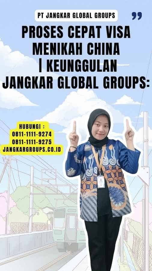 Proses Cepat Visa Menikah China Keunggulan Jangkar Global Groups